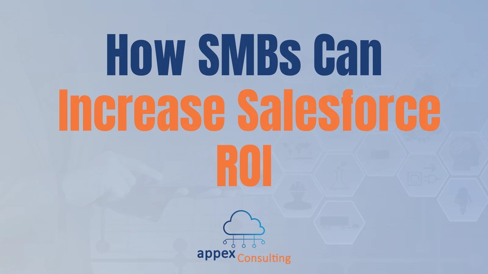 How SMBs Can Increase Salesforce ROI